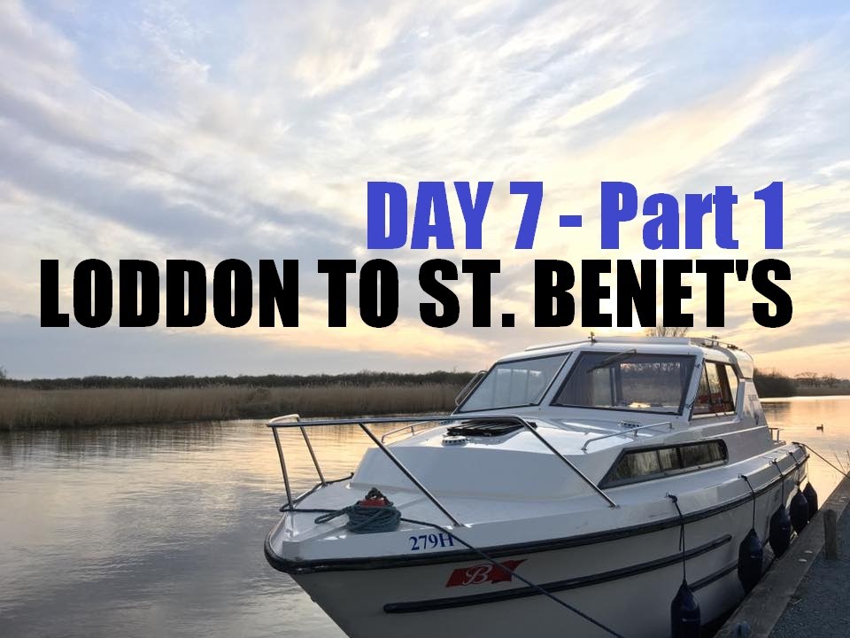 Norfolk Broads - Brinks Belmore - Day 7 (Part 1)