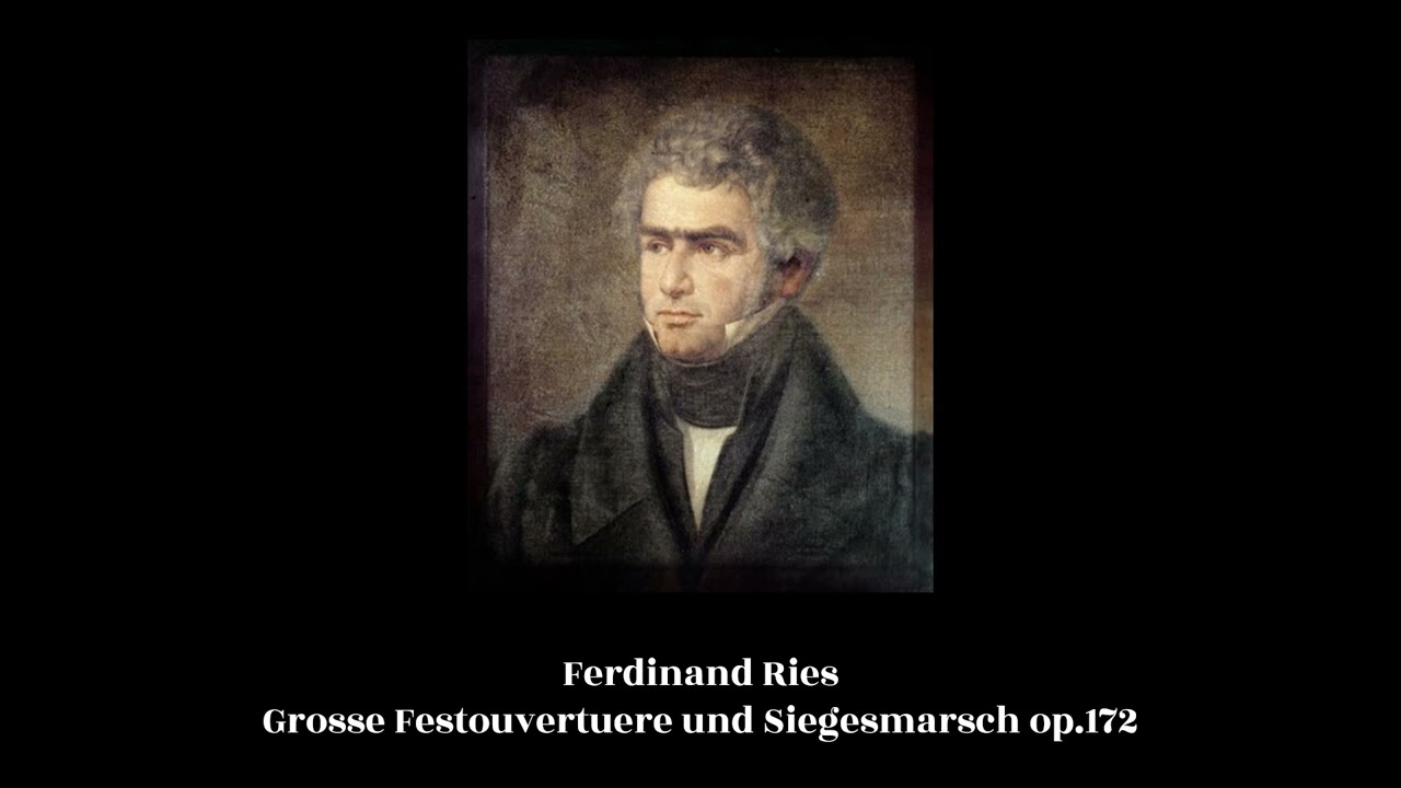 Ferdinand Ries - Grosse Festouvertuere und Siegesmarsch op.172