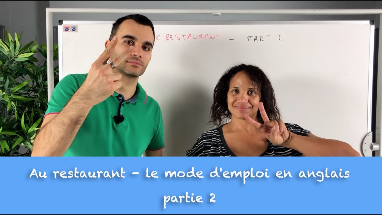 Au restaurant - le mode d'emploi en anglais - partie 2