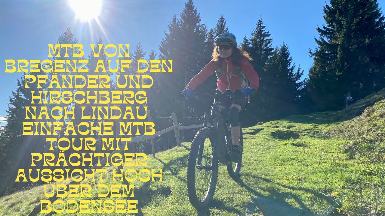 MTB von Bregenz auf den Pfänder und Hirschberg nach Lindau