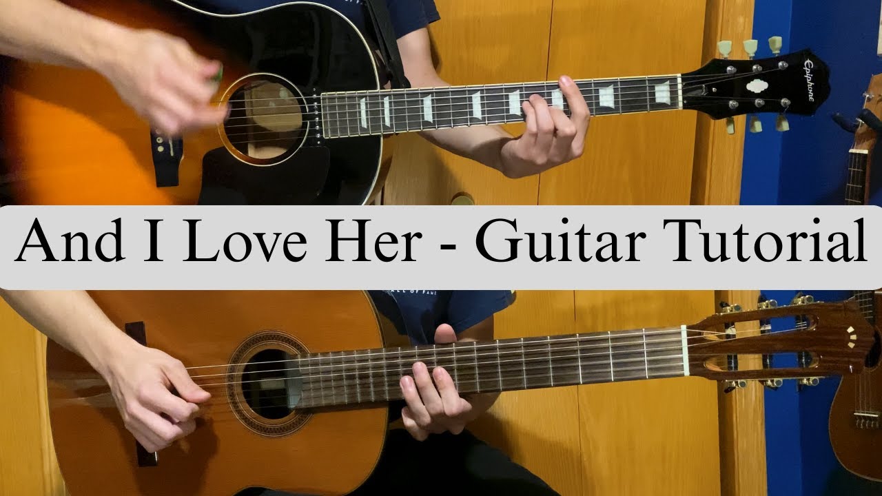 And I Love Her - Guitar Tutorial (4K) - Epiphone EJ160e - Cordoba C7