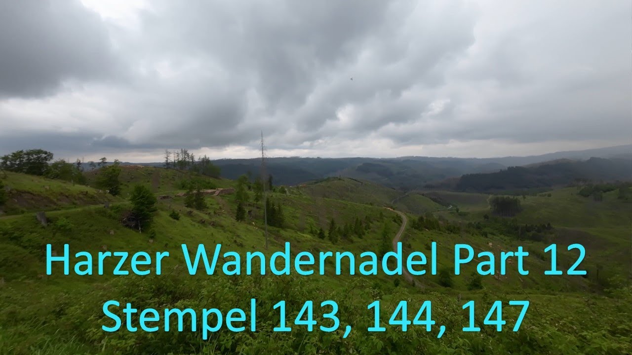 Alle Harzer Wandernadel Part 12 - Stempel 143, 144, 147