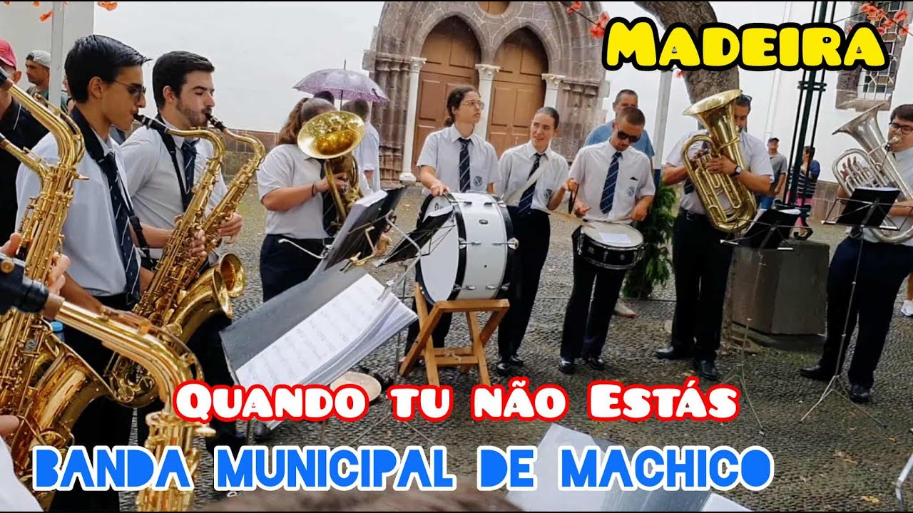 Quando tu n&atilde;o Est&aacute;s - Banda Filarm&oacute;nica Municipal de Machico Madeira Portugal 