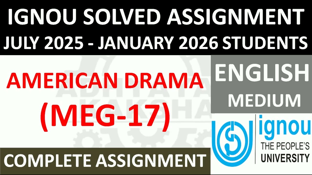 MEG 17 || AMERICAN DRAMA || IGNOU SOLVED ASSIGNMENT 2025-2026 || JULY 2025 - JANUARY 2026 STUDENTS