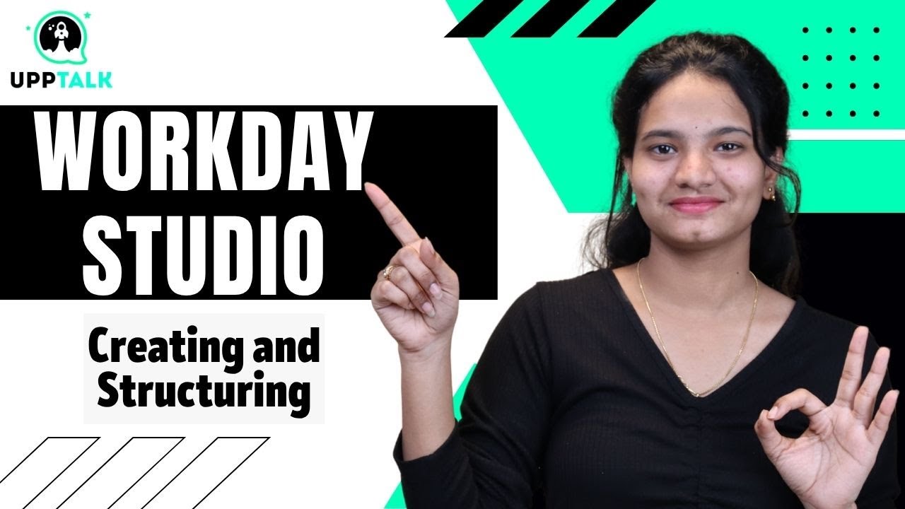 Workday Studio Creating and Structuring | Creating and Structuring in Workday Studio | UppTalk