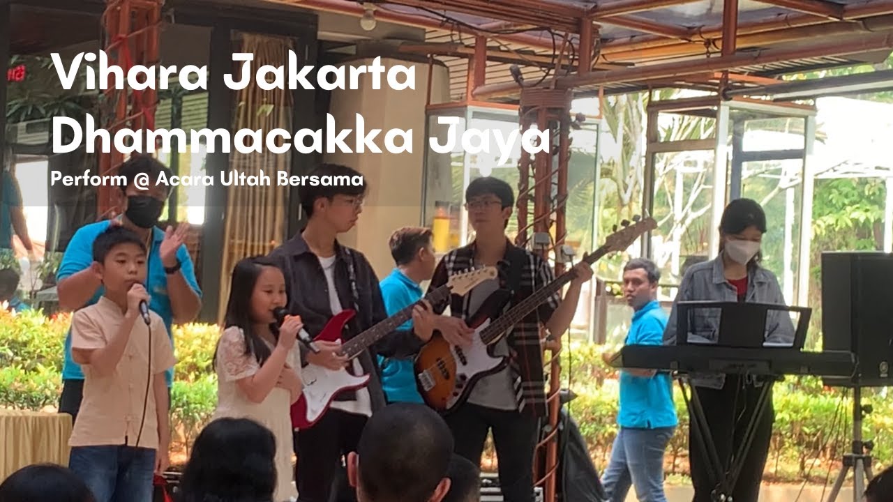 Vihara Jakarta Dhammacakka Jaya - Performed by Dhammacakka Musik & Vokal