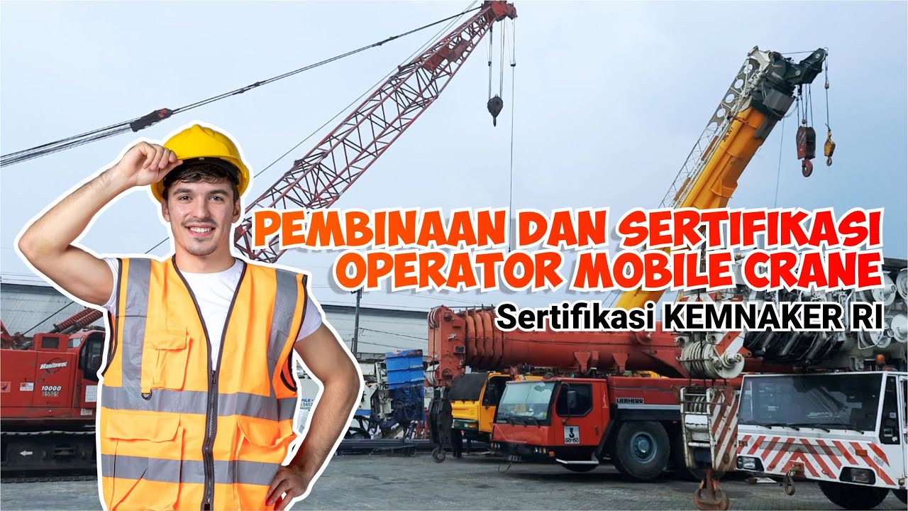 PENGOPERASIAN MOBILE CRANE SESUAI STANDAR SERTIFIKASI KEMENTERIAN