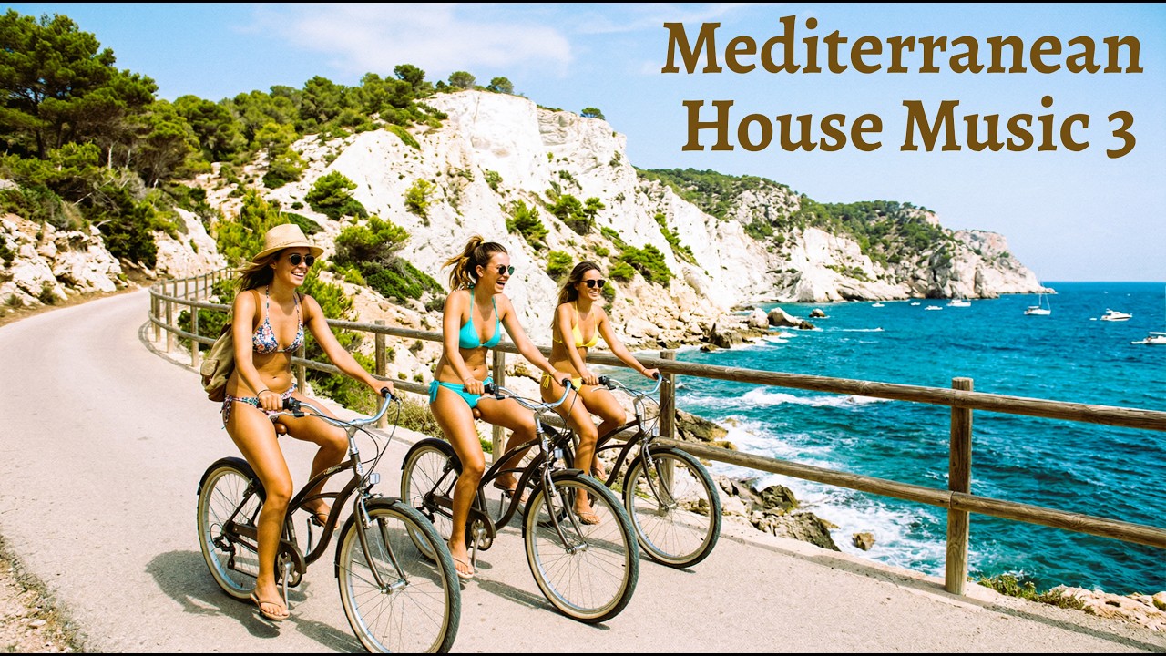 MEDITERRANEAN HOUSE MUSIC 3