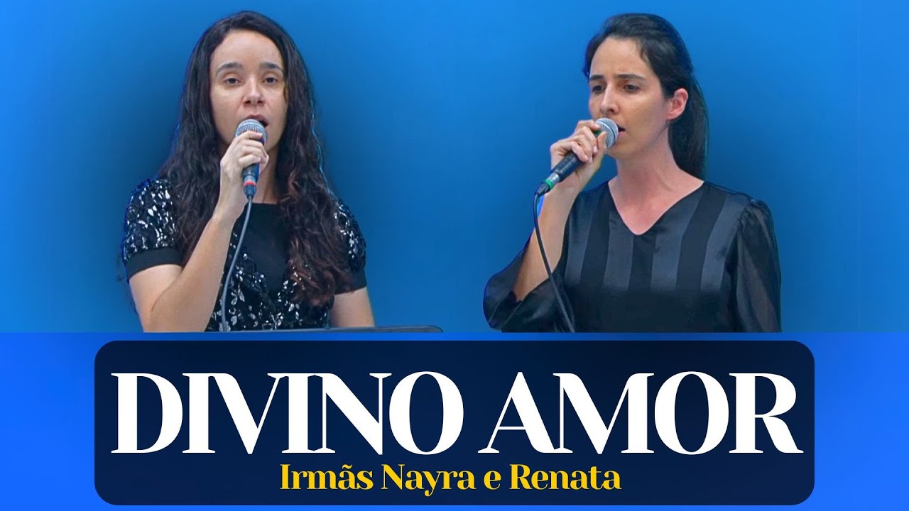 DIVINO AMOR - Irmãs Nayra e Renata.