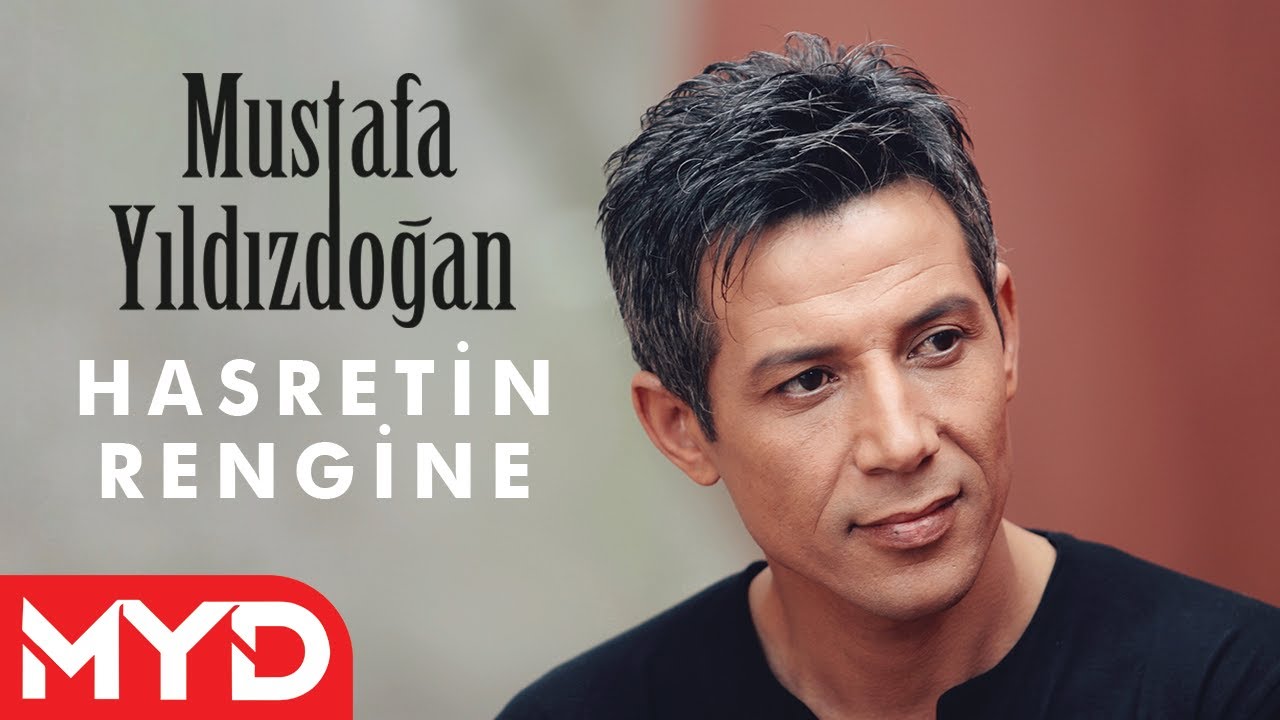 Mustafa Yıldızdoğan - Hasretin Rengine