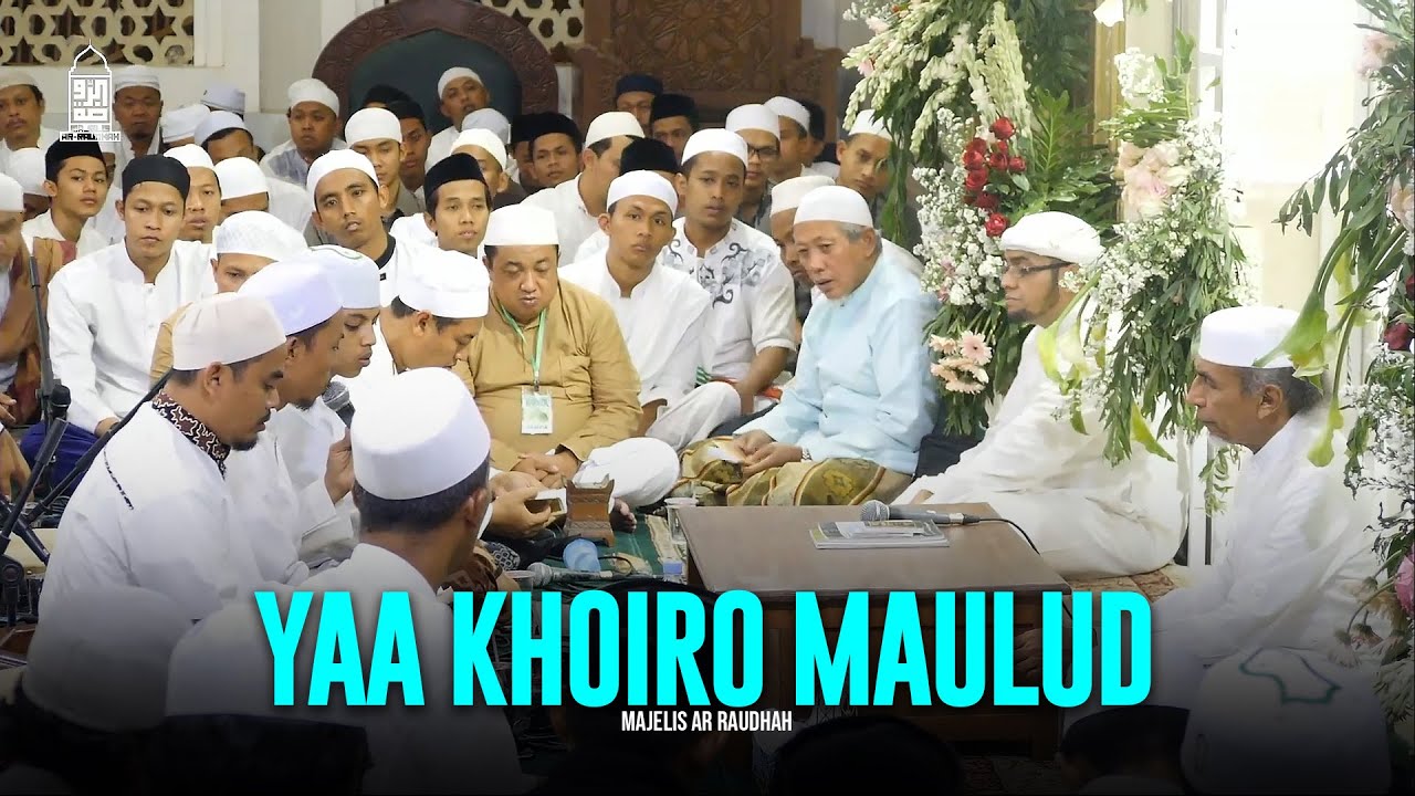 Yaa Khoiro Maulud - Majelis Ar Raudhah | Lirik & Terjemah