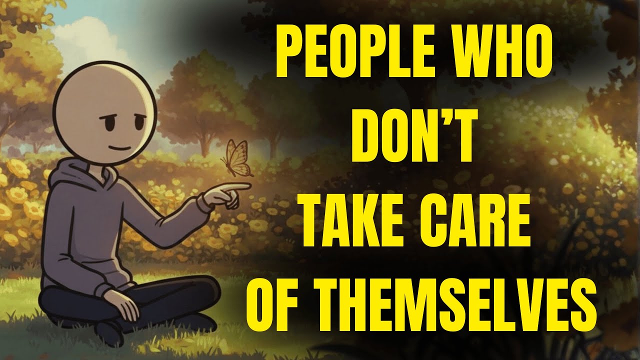 The Psychology of People Who Don’t Take Care of Themselves