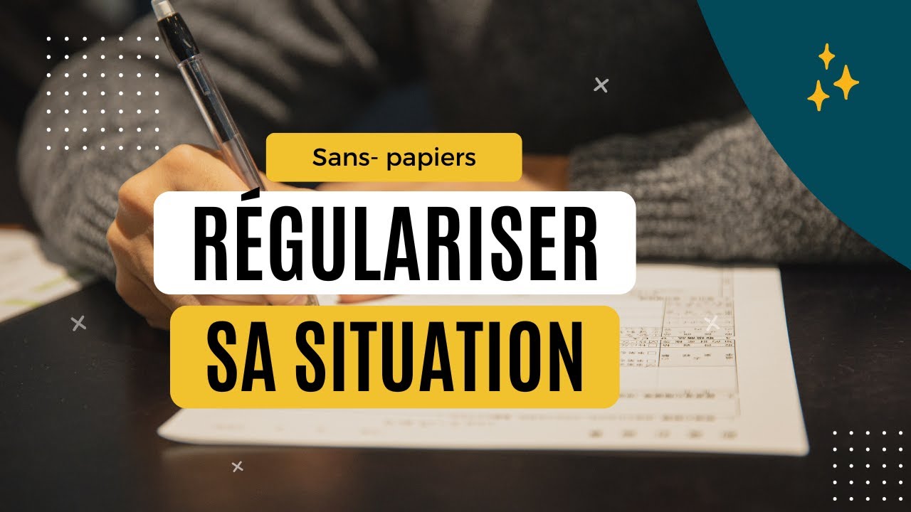 Comment Régulariser Votre Situation ?