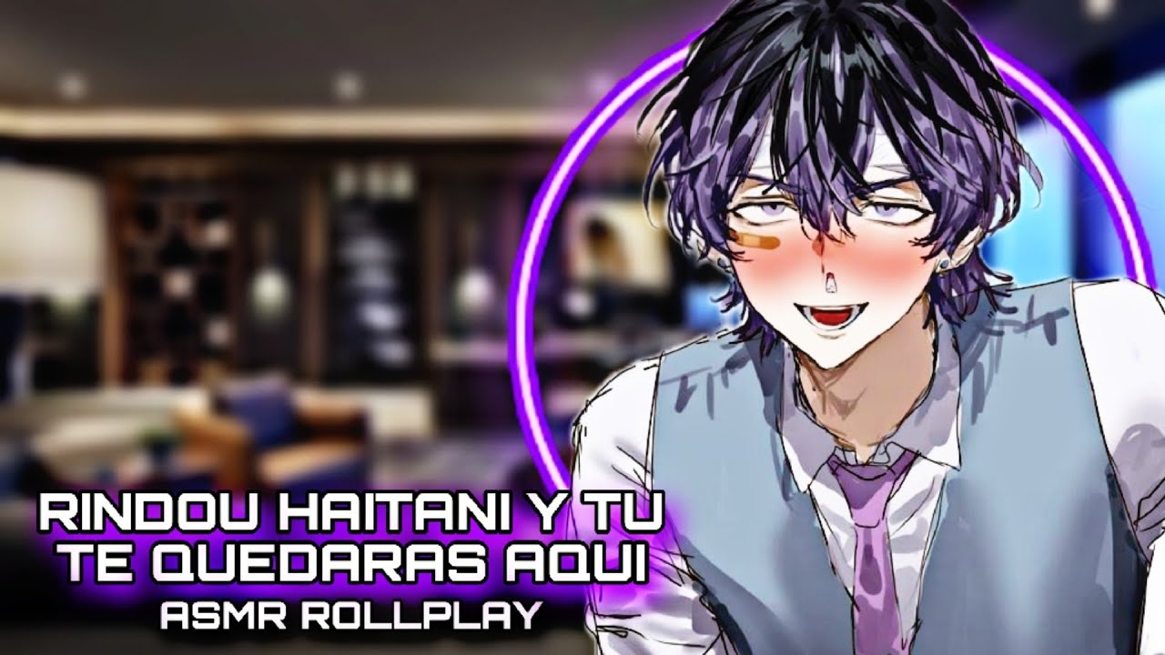 Rindou Haitani Y Tu -Te Quedaras Aqui  / ASMR ROLLPLAY