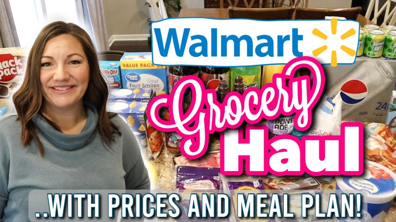 WALMART GROCERY HAUL | FEEDING MY FAMILY OF FOUR | GROCERY HAUL WITH PRICES AND MEAL PLAN