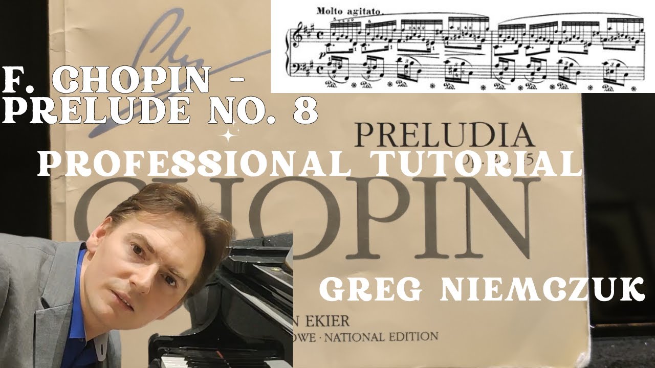 Chopin - Prelude no. 8 op. 28 in F-sharp minor - Greg Niemczuk's Professional Piano Tutorial