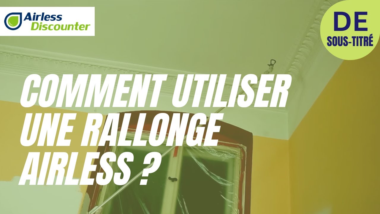 Comment utiliser une rallonge pour pistolet airless?