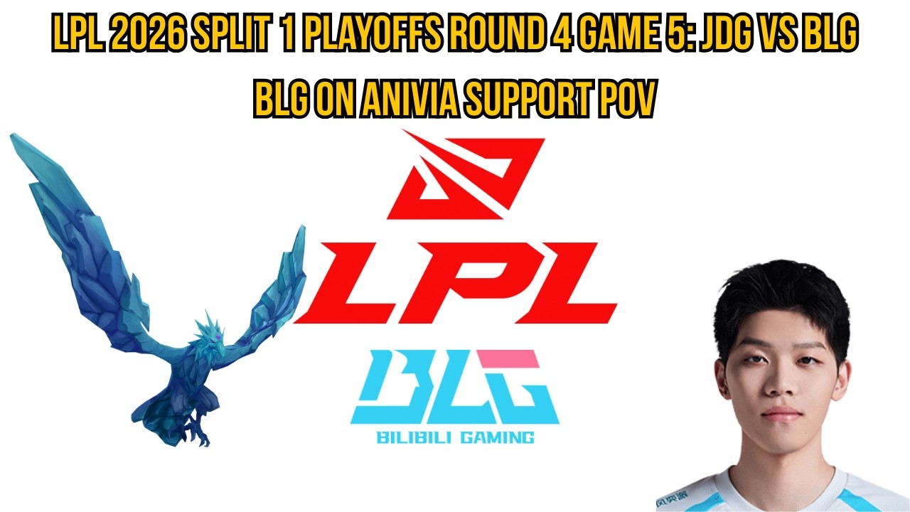 LPL 2026 Split 1 Playoffs Round 4 Game 5: BLG vs JDG | BLG ON Anivia Support POV