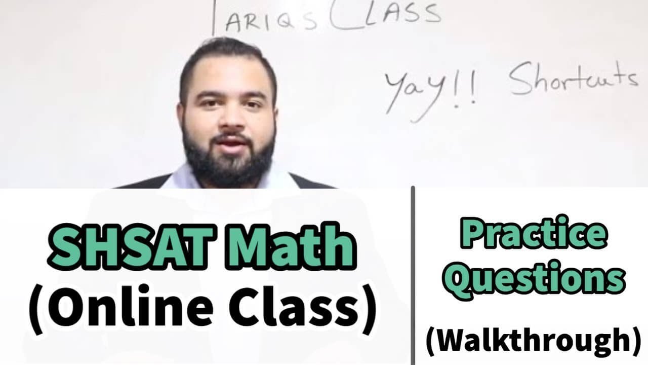 SHSAT Math Practice Questions Walkthrough (ONLINE CLASS): Shortcut techniques for Math Test
