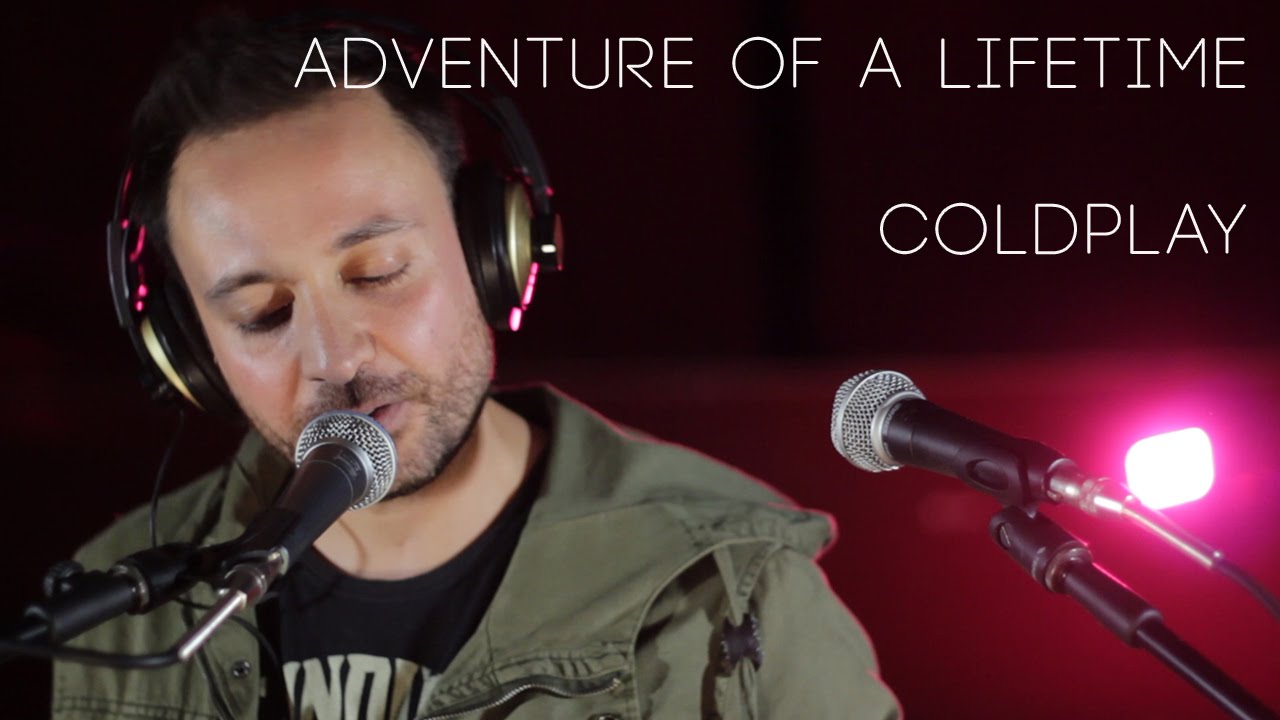 Coldplay - Adventure Of A Lifetime (Cover)