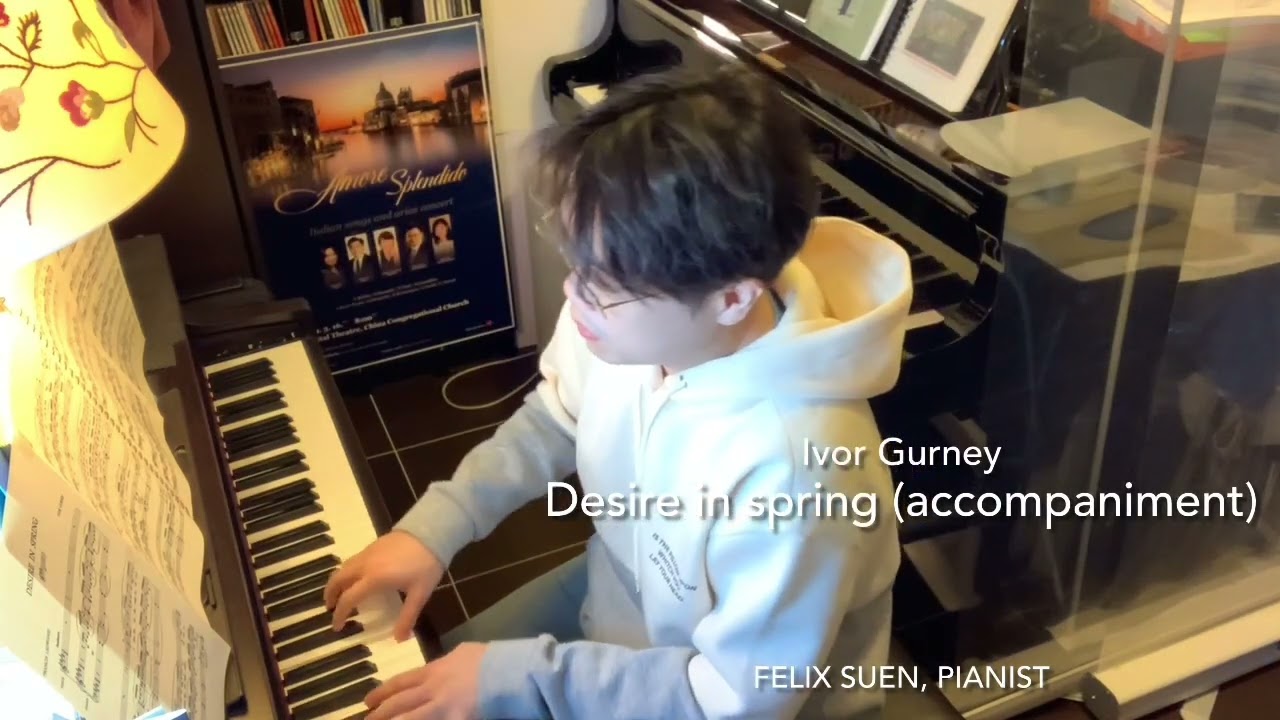 Desire in Spring (accompaniment) ATCL | ARSM | MMO (Gurney) Felix Suen | ABRSM