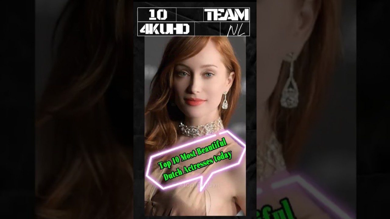 Top 10 Most Beautiful Dutch Actresses today | 4K UHD