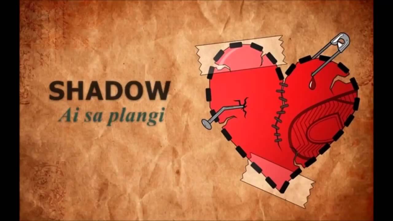 Shadow   Ai sa plangi
