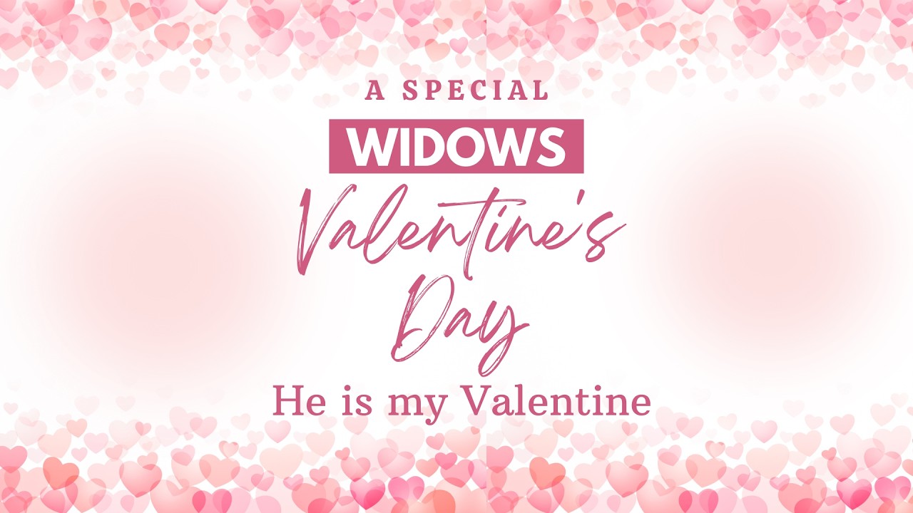 Valentine's Day for Widows