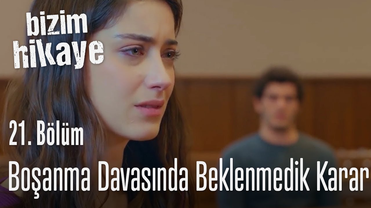 Boşanma davasında beklenmedik karar - Bizim Hikaye 21. Bölüm