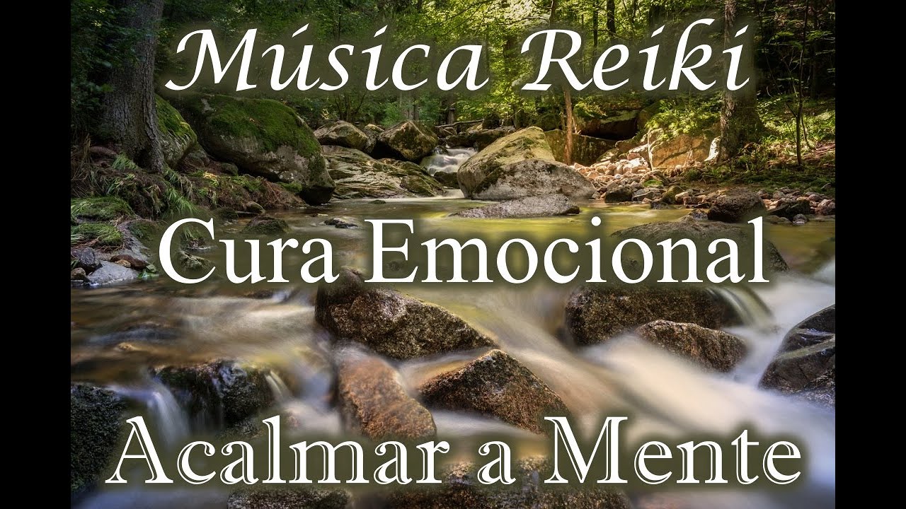Musica Reiki Relaxante Acalmar a Mente Yoga Relaxar e Cura Emocional