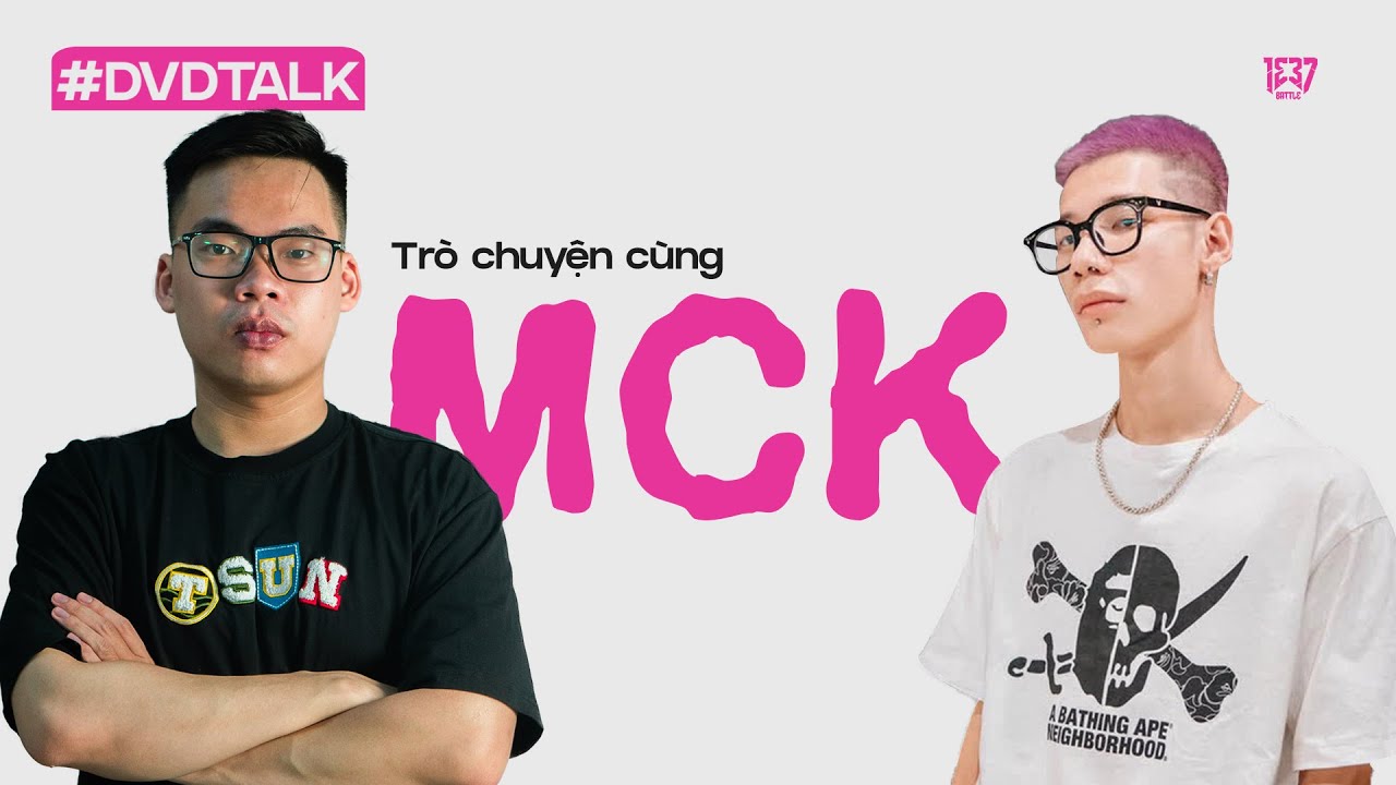 #DVDTalk Số 3: MCK - Tâm sự của chàng rapper có sức ảnh hưởng lớn nhất với giới trẻ
