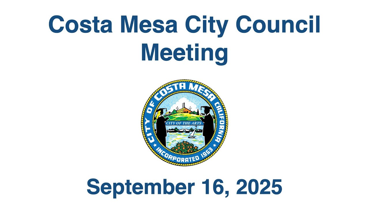 Costa Mesa City Council Meeting September 16, 2025