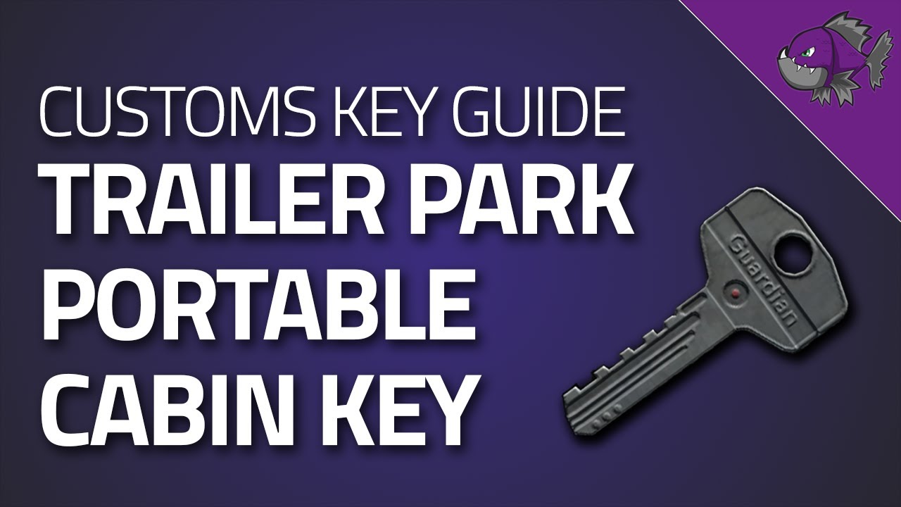 Trailer Park Portable Cabin Key - Key Guide - Escape From Tarkov