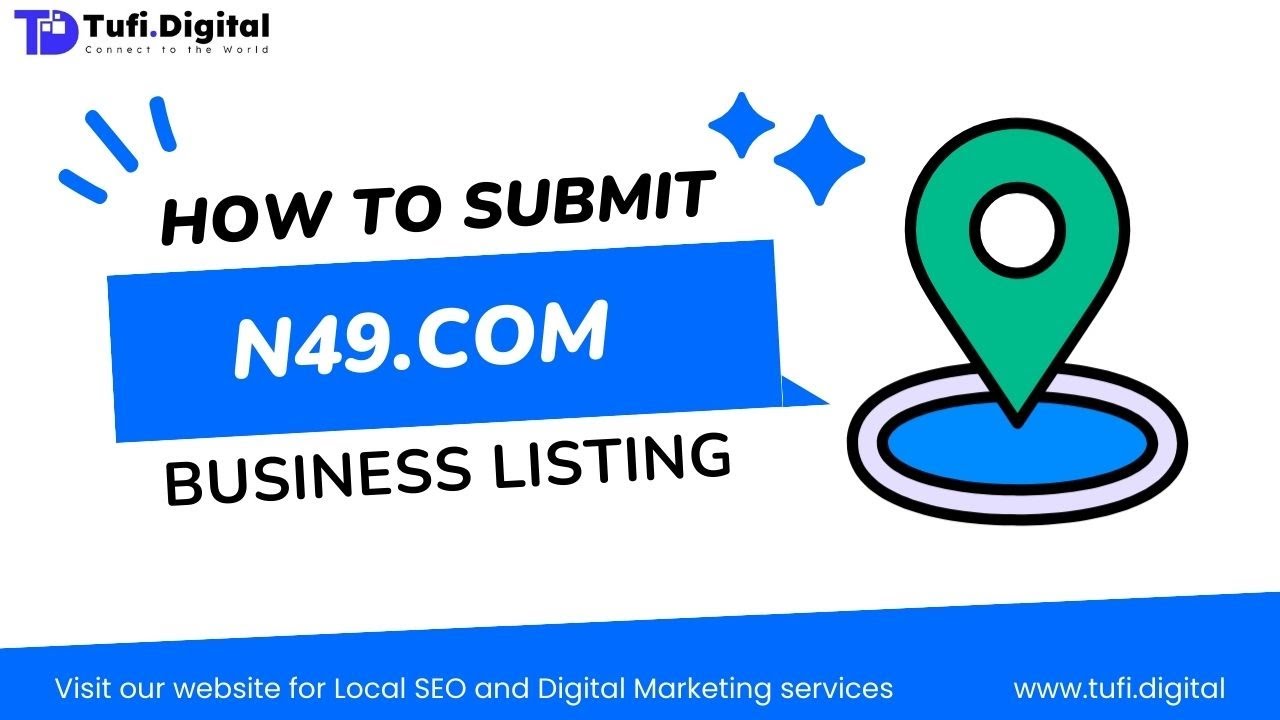 📍 A Beginner's Guide to Creating a Business Listing on n49.com | Tufi Digital