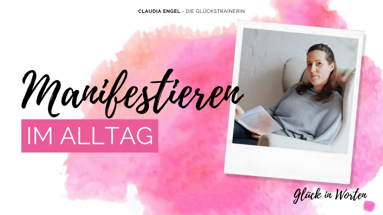 Glück in Worten #276 Manifestieren im Alltag