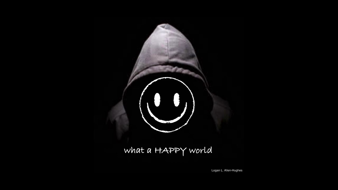 what a HAPPY world
