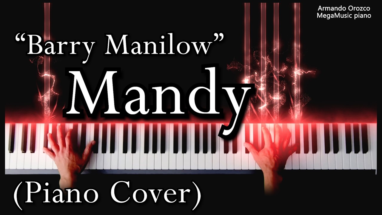 Mandy - Barry Manilow ( Piano Cover - Armando Orozco )