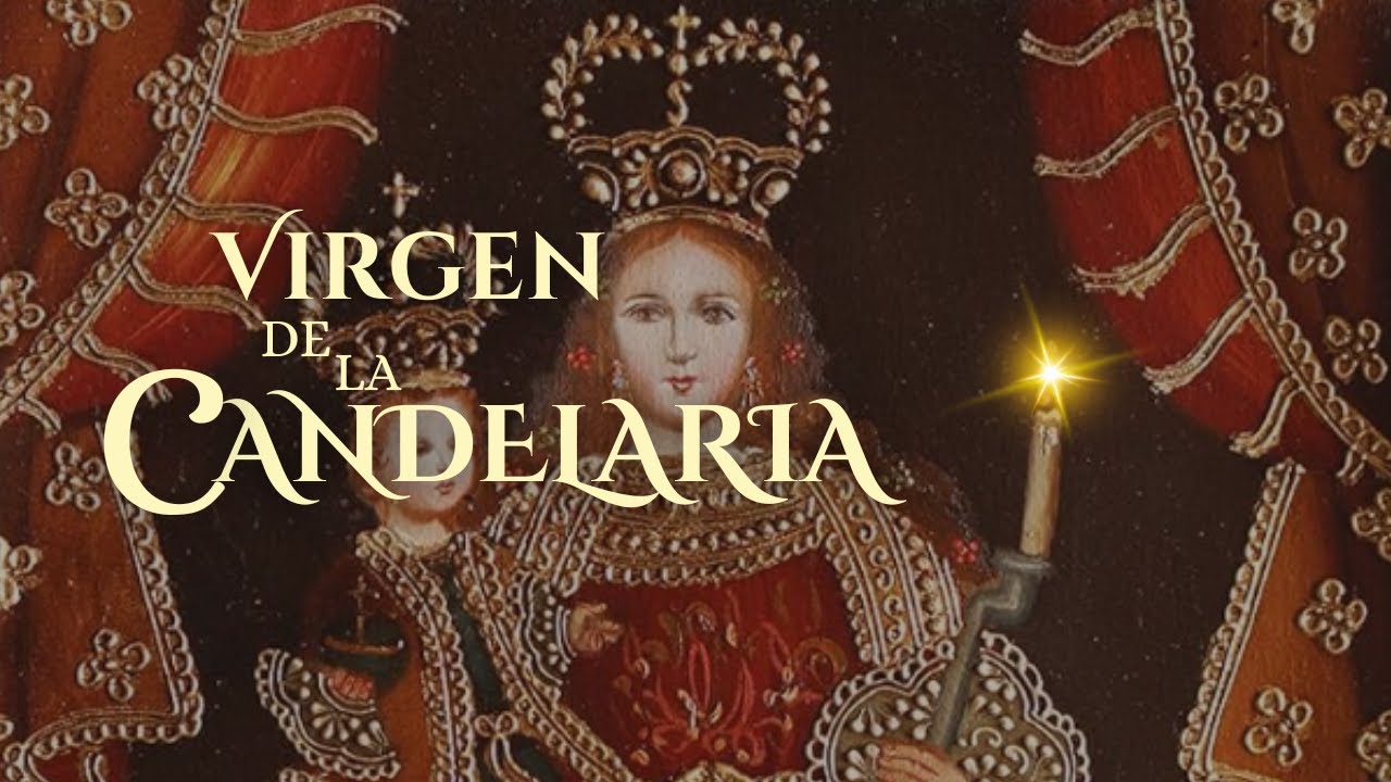 Virgen de la Candelaria | Fiesta 2 de Febrero | Breve Historia #VirgenDeLaCandelaria