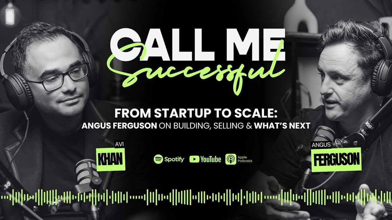 From Startup to Scale: Angus Ferguson on Building, Selling & What’s Next