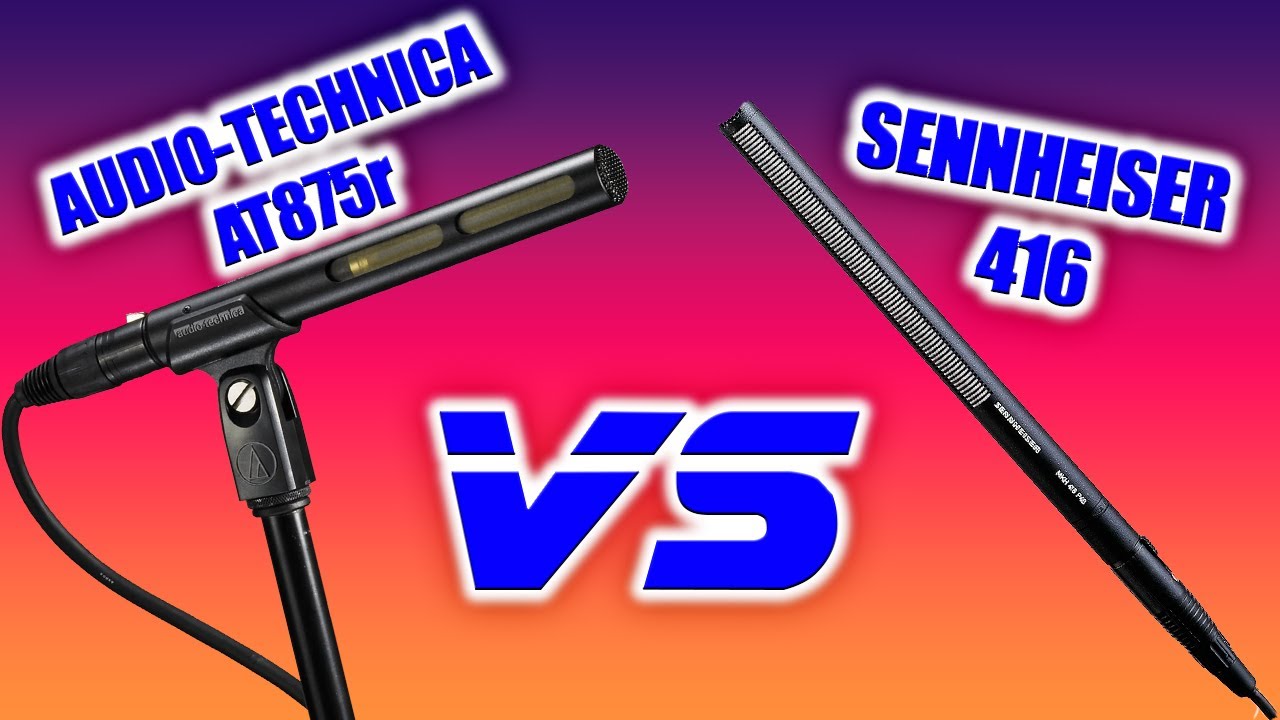 Audio-Technica AT875R (VS Sennheiser 416)