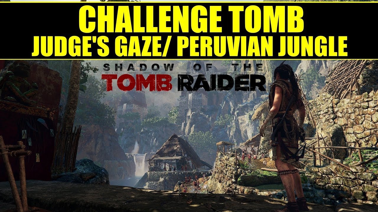 Shadow Of The Tomb Raider: Judge's Gaze Challenge Tomb/Peruvian Jungle