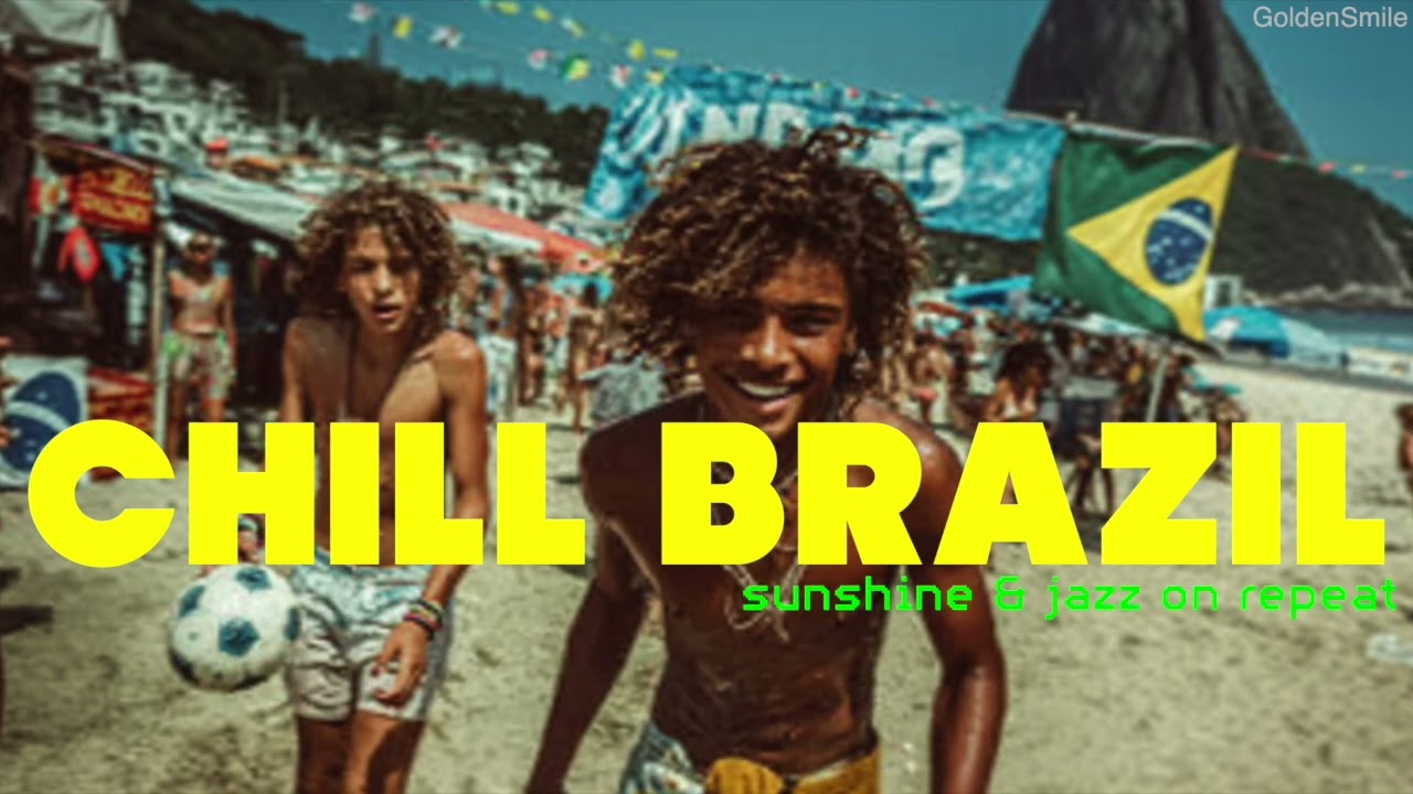 HAPPY SOULS - CHILL BRAZIL | Samba, Bossa Nova, Latin Funk Playlist