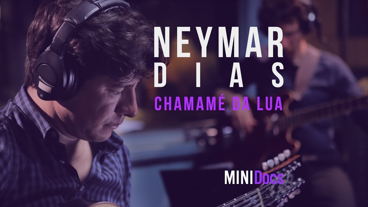 Neymar Dias - Chamamé da Lua - MINIDocs®