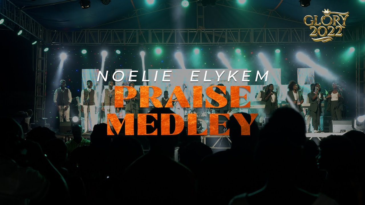 Noelie Elykem - Praise Medley