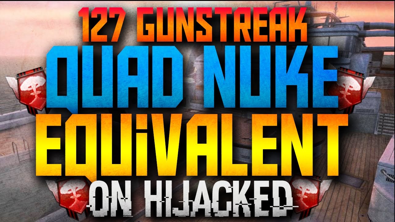 BO2: 'QUAD NUCLEAR EQUIVALENT W/127 GUNSTREAK!