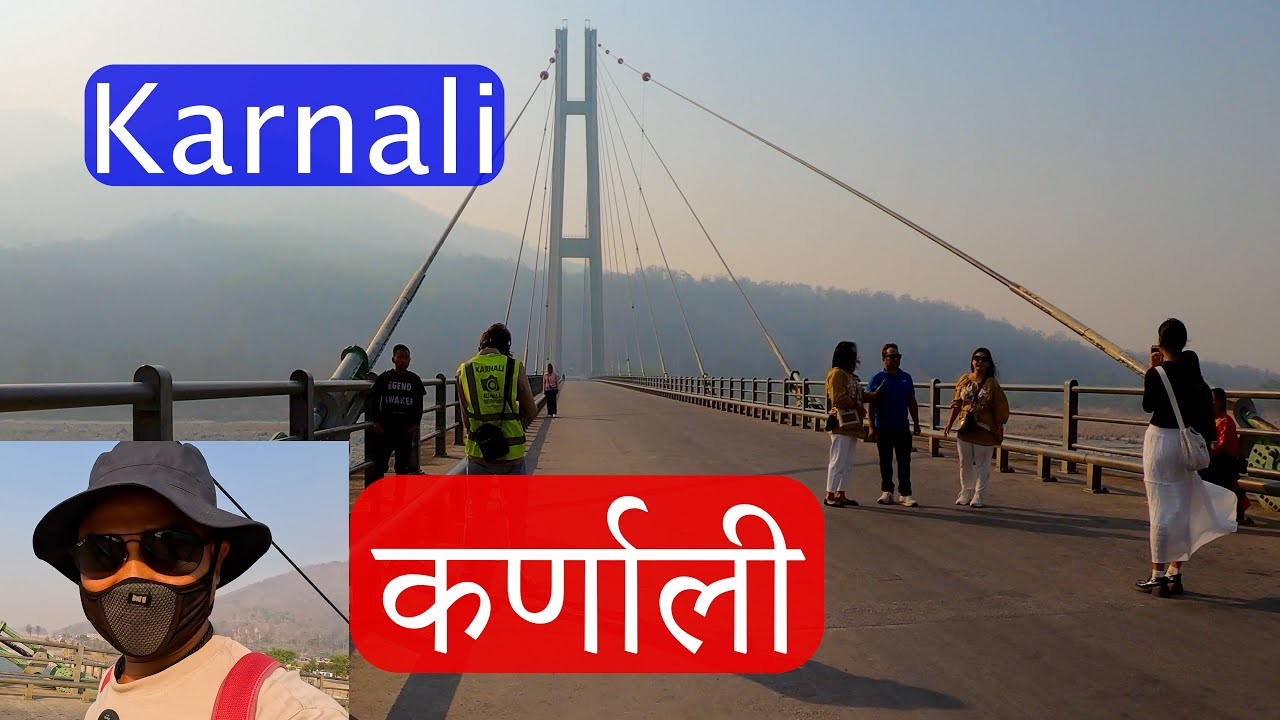Chisapani Karnali | Karnali Bridge | Far Western Nepal | चिसापानी कर्णाली |