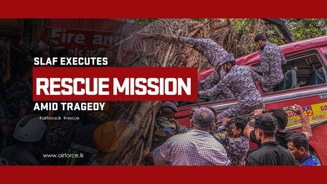 SLAF EXECUTES RESCUE MISSIONS AMID TRAGEDY