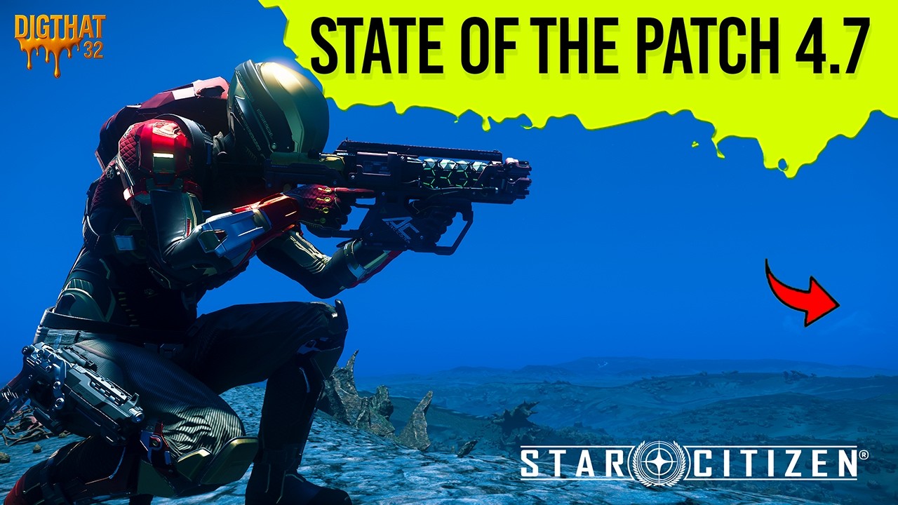 State of the Patch 4.7 ( Star Citizen )