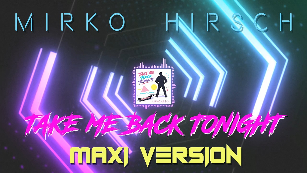 Mirko Hirsch - Take me back tonight - MAXI VERSION - New Italo Disco 2026 - FREE Download