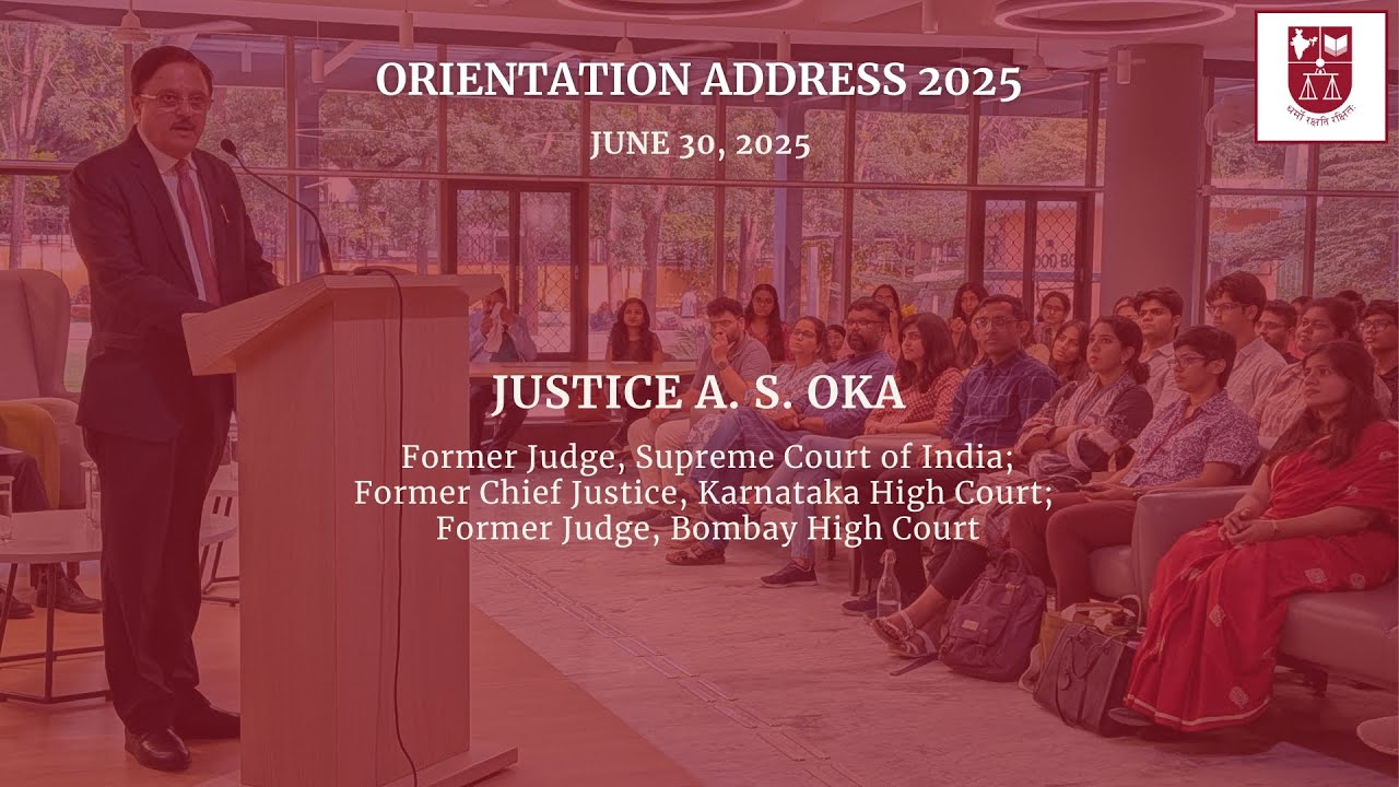 Justice Abhay S. Oka Delivers Orientation Address 2025 at NLSIU